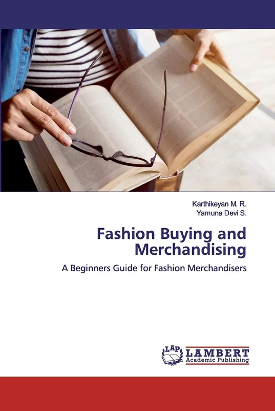 Fashion Buying and Merchandising: A Beginners Guide for Fashion Merchandisers