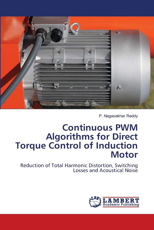 Continuous PWM Algorithms for Direct Torque Control of Induction Motor: Reduction of Total Harmonic Distortion, Switching Losses and Acoustical Noise