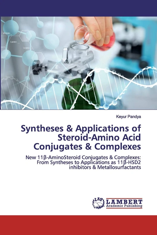 Syntheses & Applications of Steroid-Amino Acid Conjugates & Complexes: New 11β-AminoSteroid Conjugates & Complexes: From Syntheses to Applications as 11β-HSD2 inhibitors & Metallosurfactants - Image 1