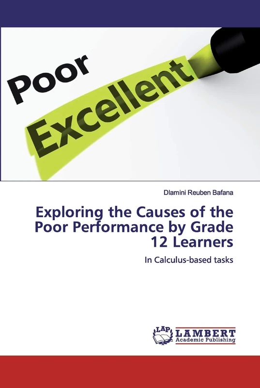 Exploring the Causes of the Poor Performance by Grade 12 Learners: In Calculus-based tasks
