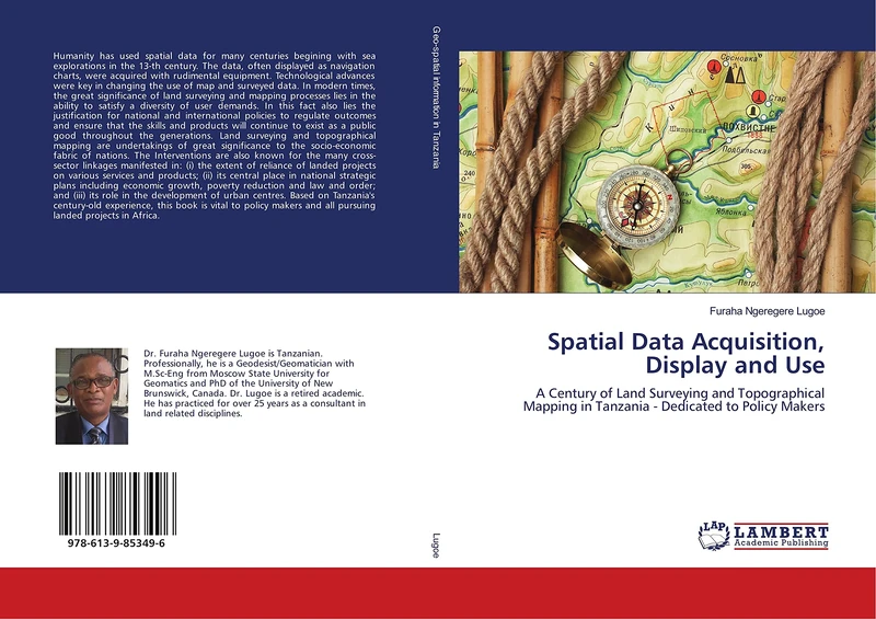 Spatial Data Acquisition, Display and Use: A Century of Land Surveying and Topographical Mapping in Tanzania - Dedicated to Policy Makers