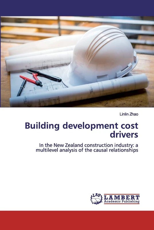 Building development cost drivers: In the New Zealand construction industry: a multilevel analysis of the causal relationships