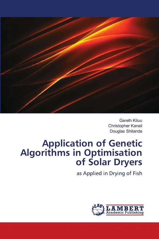 Application of Genetic Algorithms in Optimisation of Solar Dryers: as Applied in Drying of Fish - Image 1