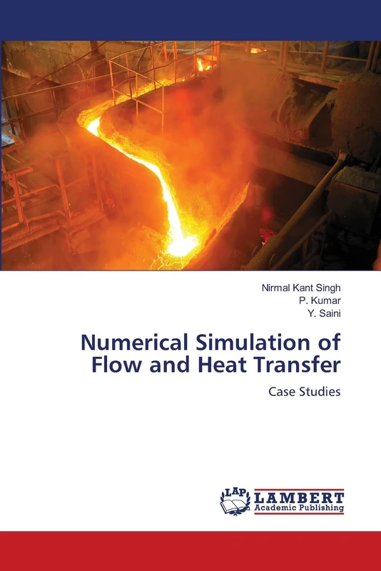Numerical Simulation of Flow and Heat Transfer: Case Studies