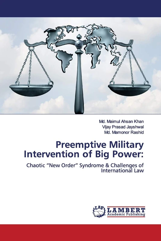 Preemptive Military Intervention of Big Power:: Chaotic “New Order” Syndrome & Challenges of International Law