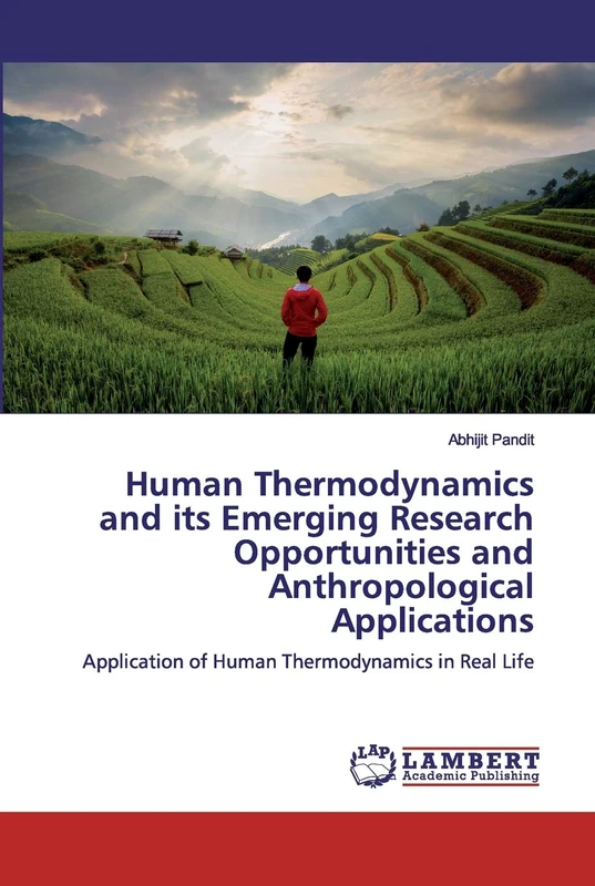 Human Thermodynamics and its Emerging Research Opportunities and Anthropological Applications: Application of Human Thermodynamics in Real Life - Image 1