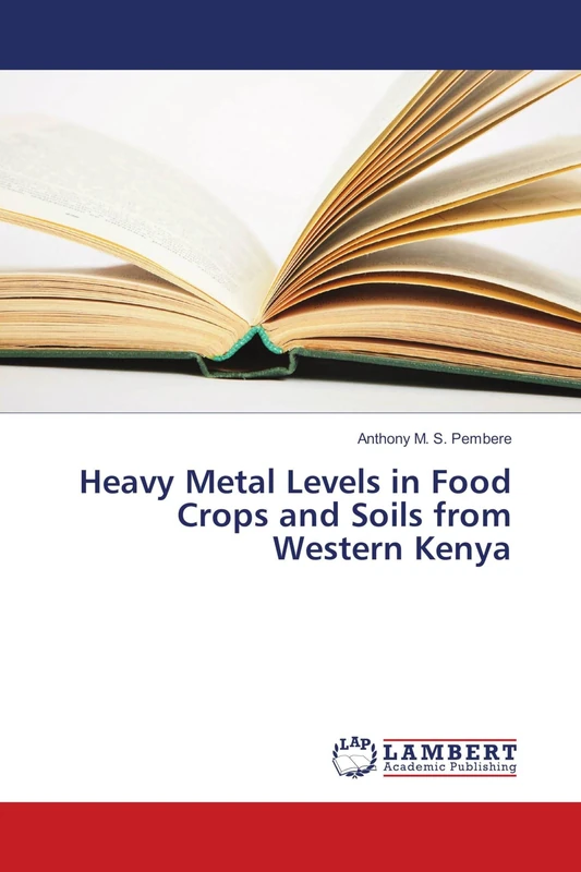 Heavy Metal Levels in Food Crops and Soils from Western Kenya