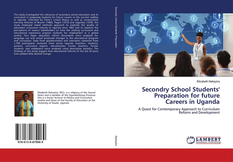 Secondry School Students' Preparation for future Careers in Uganda: A Quest for Contemporary Approach to Curriculum Reform and Development