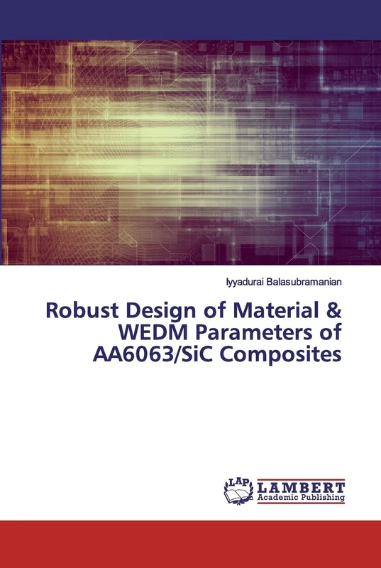Robust Design of Material & WEDM Parameters of AA6063/SiC Composites - Image 1