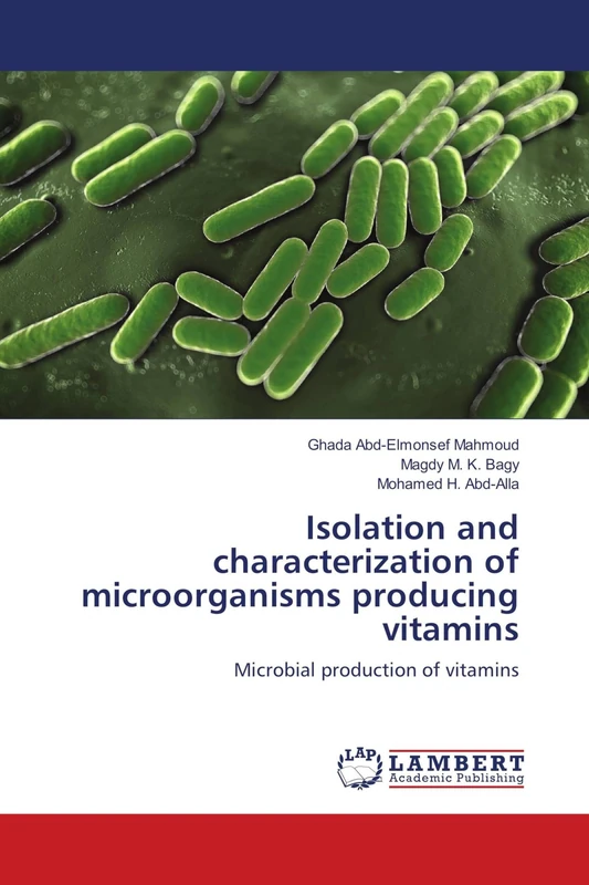 Isolation and characterization of microorganisms producing vitamins: Microbial production of vitamins