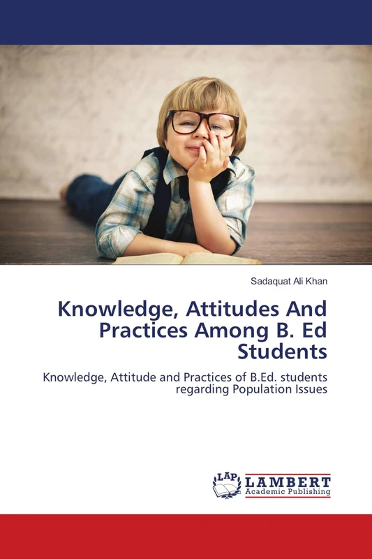 Knowledge, Attitudes And Practices Among B. Ed Students: Knowledge, Attitude and Practices of B.Ed. students regarding Population Issues - Image 1