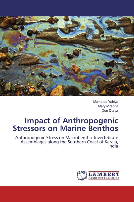 Impact of Anthropogenic Stressors on Marine Benthos: Anthropogenic Stress on Macrobenthic Invertebrate Assemblages along the Southern Coast of Kerala, India