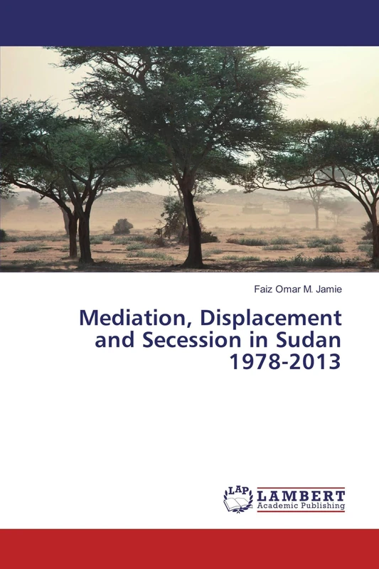 Mediation, Displacement and Secession in Sudan 1978-2013 - Image 1