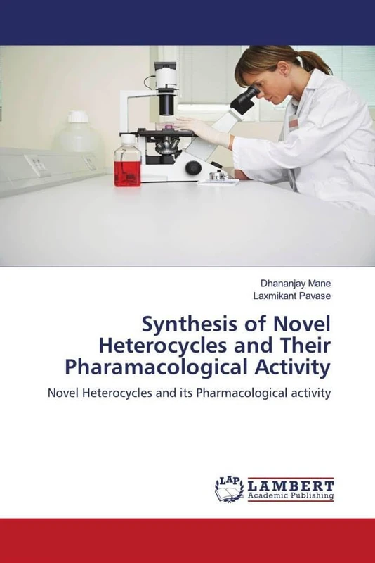 Synthesis of Novel Heterocycles and Their Pharamacological Activity: Novel Heterocycles and its Pharmacological activity