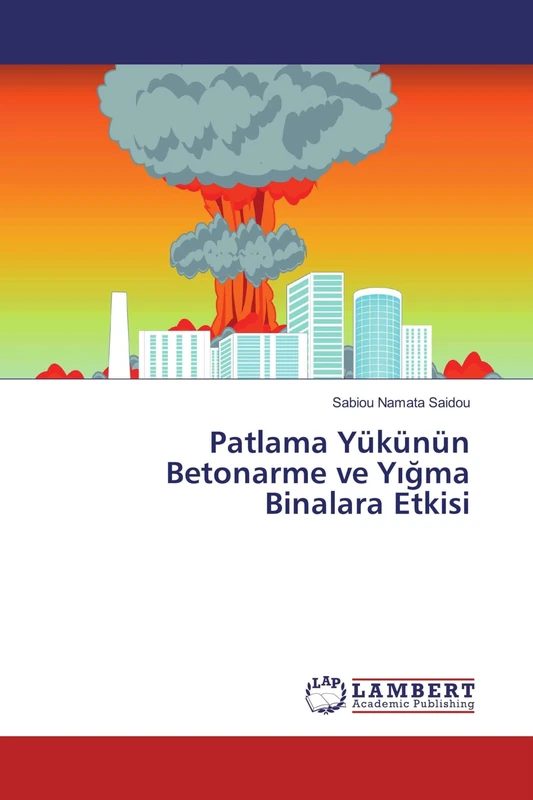 Patlama Yükünün Betonarme ve Yığma Binalara Etkisi