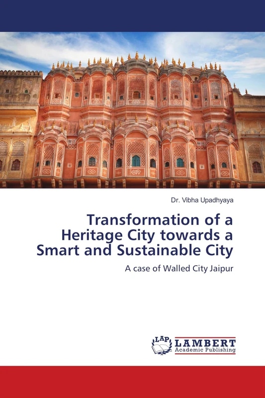 Transformation of a Heritage City towards a Smart and Sustainable City: A case of Walled City Jaipur - Image 1