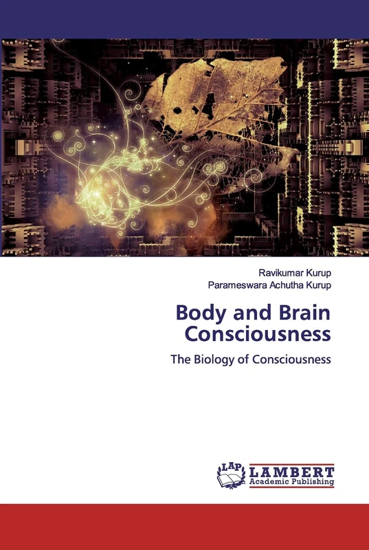 Body and Brain Consciousness: The Biology of Consciousness