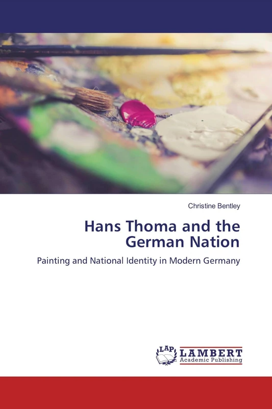 Hans Thoma and the German Nation: Painting and National Identity in Modern Germany - Image 1
