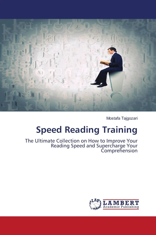 Speed Reading Training: The Ultimate Collection on How to Improve Your Reading Speed and Supercharge Your Comprehension - Image 1