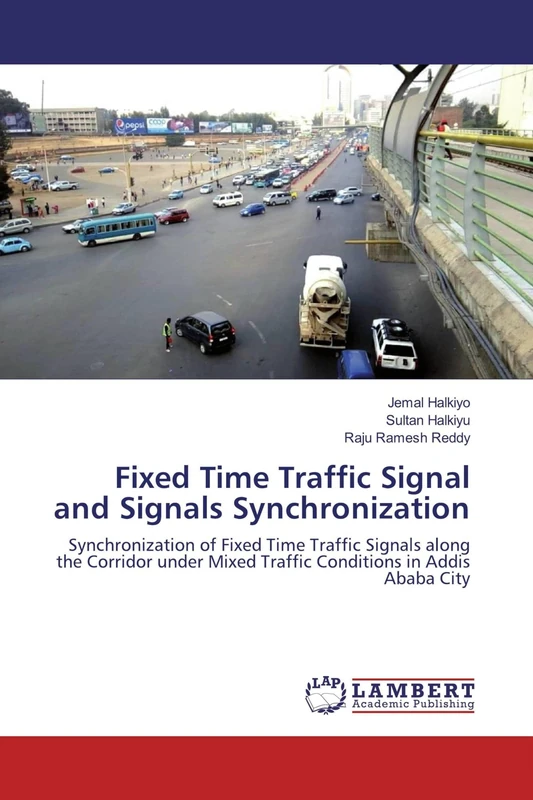 Fixed Time Traffic Signal and Signals Synchronization: Synchronization of Fixed Time Traffic Signals along the Corridor under Mixed Traffic Conditions in Addis Ababa City - Image 1