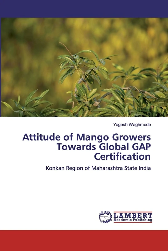 Attitude of Mango Growers Towards Global GAP Certification: Konkan Region of Maharashtra State India - Image 1