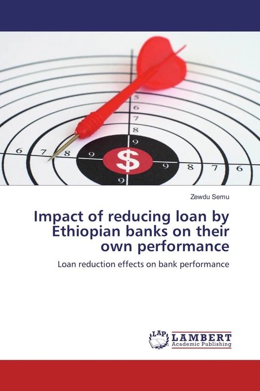 Impact of reducing loan by Ethiopian banks on their own performance: Loan reduction effects on bank performance