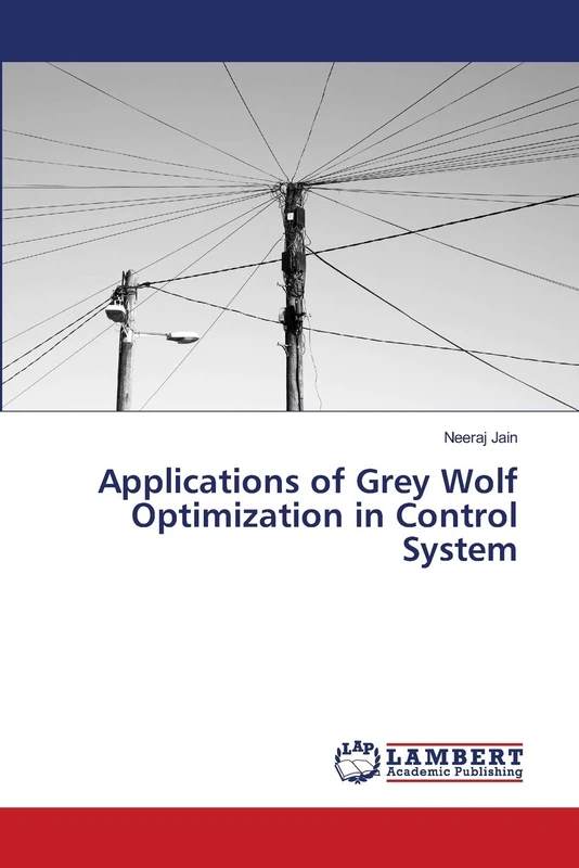 Applications of Grey Wolf Optimization in Control System