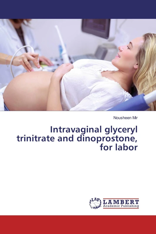 Intravaginal glyceryl trinitrate and dinoprostone, for labor - Image 1