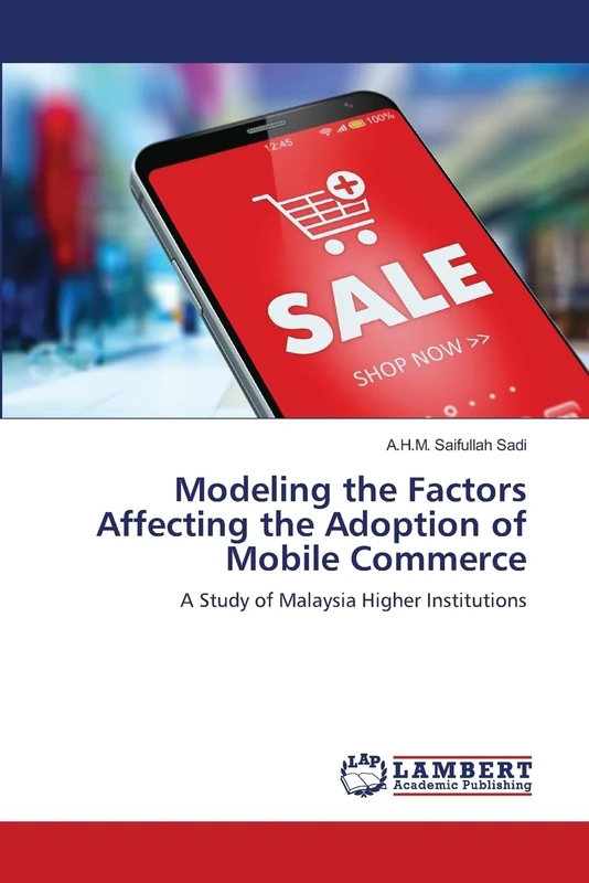 Modeling the Factors Affecting the Adoption of Mobile Commerce: A Study of Malaysia Higher Institutions