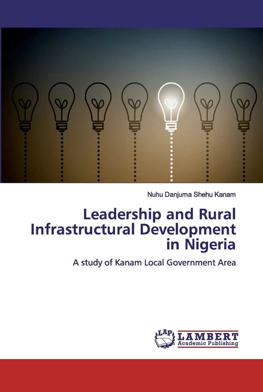 Leadership and Rural Infrastructural Development in Nigeria: A study of Kanam Local Government Area