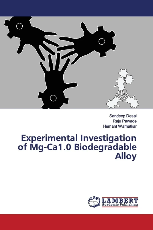 Experimental Investigation of Mg-Ca1.0 Biodegradable Alloy