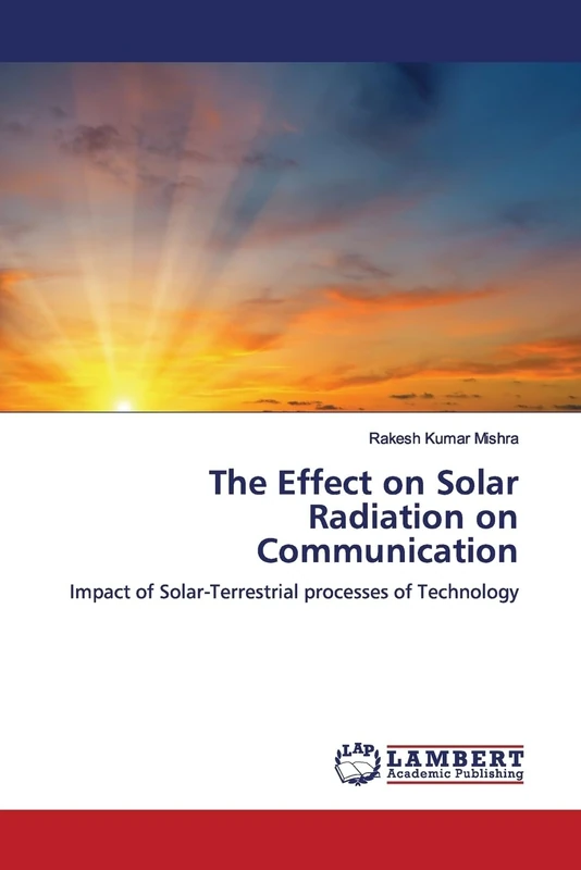 The Effect on Solar Radiation on Communication: Impact of Solar-Terrestrial processes of Technology - Image 1