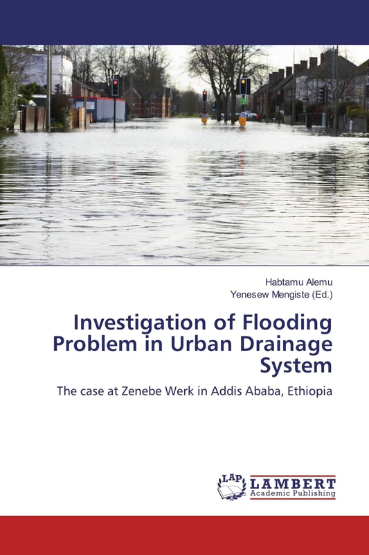 Investigation of Flooding Problem in Urban Drainage System: The case at Zenebe Werk in Addis Ababa, Ethiopia