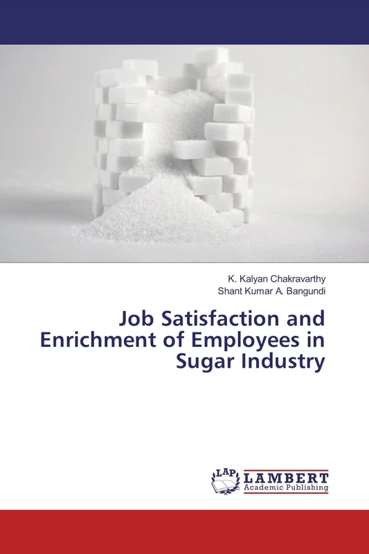 Job Satisfaction and Enrichment of Employees in Sugar Industry