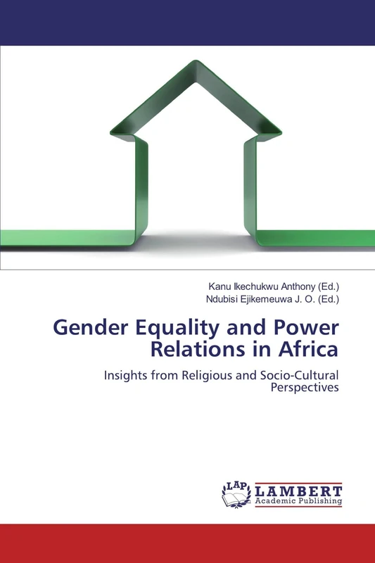 Gender Equality and Power Relations in Africa: Insights from Religious and Socio-Cultural Perspectives