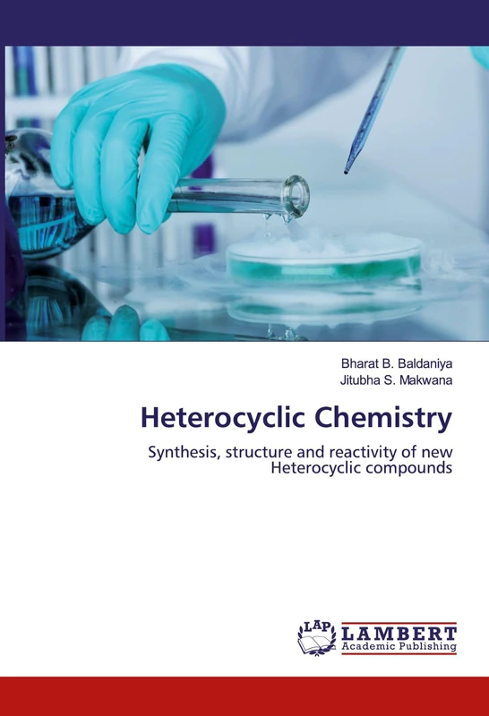 Heterocyclic Chemistry: Synthesis, structure and reactivity of new Heterocyclic compounds