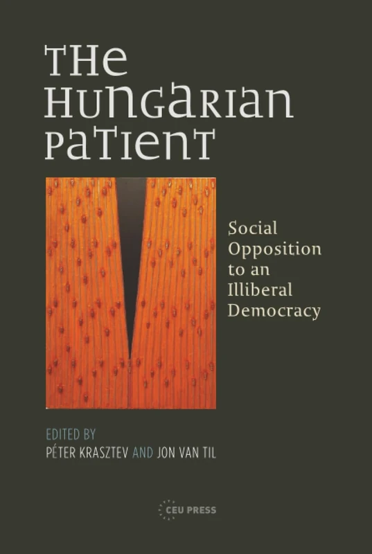 The Hungarian Patient: Social Opposition to an Illiberal Democracy