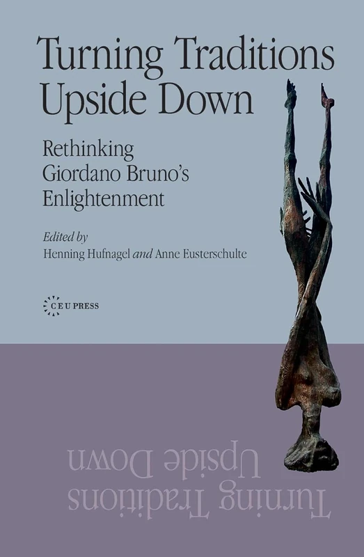 Turning Traditions Upside Down: Rethinking Giordano Bruno's Enlightenment