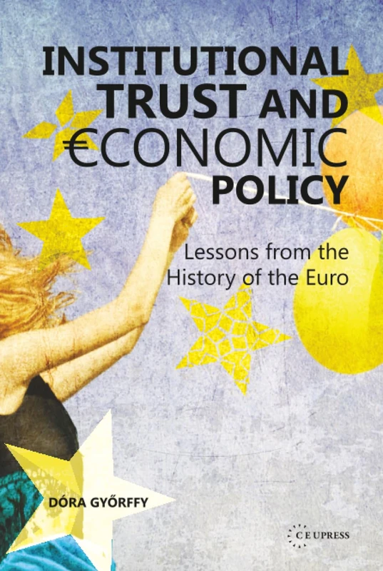 Institutional trust and economic policy Lessons from the history of the Euro
