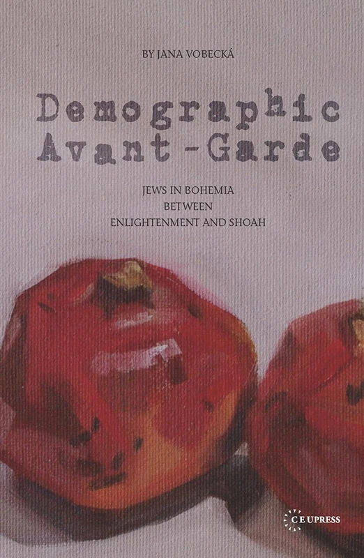 Demographic Avant-Garde: Jews in Bohemia between the Enlightenment and the Shoah - Image 1