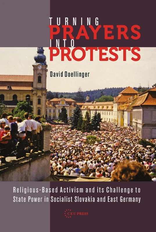 Turning Prayers into Protests - Central European University Press