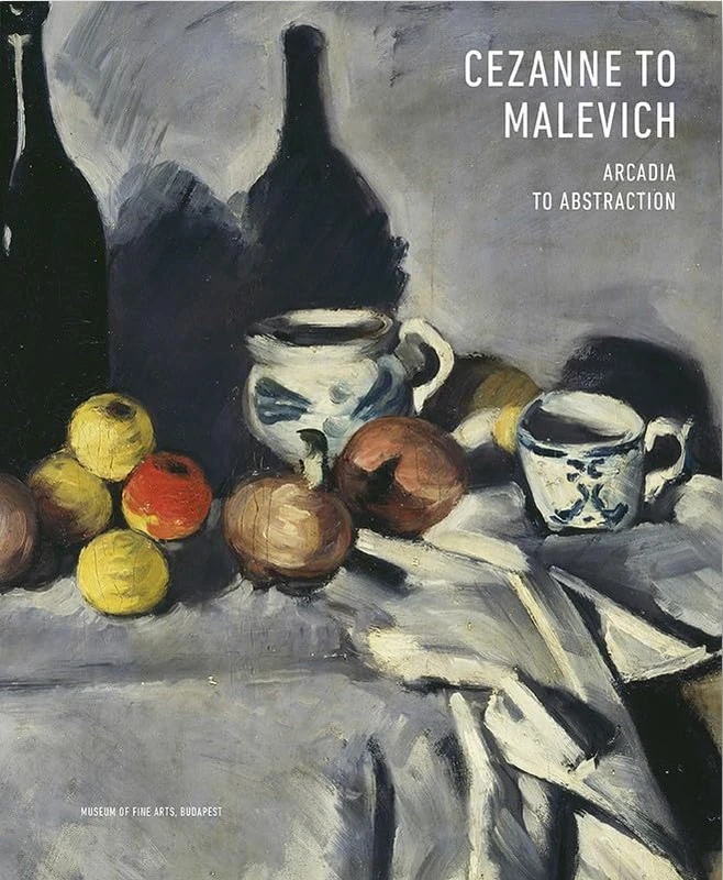 Cezanne to Malevich.: Arcadia to Abstraction
