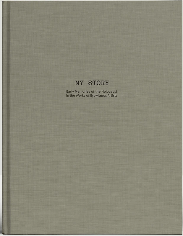 My Story. Early Memories of the Holocaust in the works of Eyewitness Artists.: Depicting the Holocaust in Hungarian Art