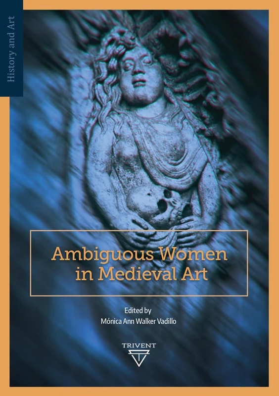 Ambiguous Women in Medieval Art (History and Art)