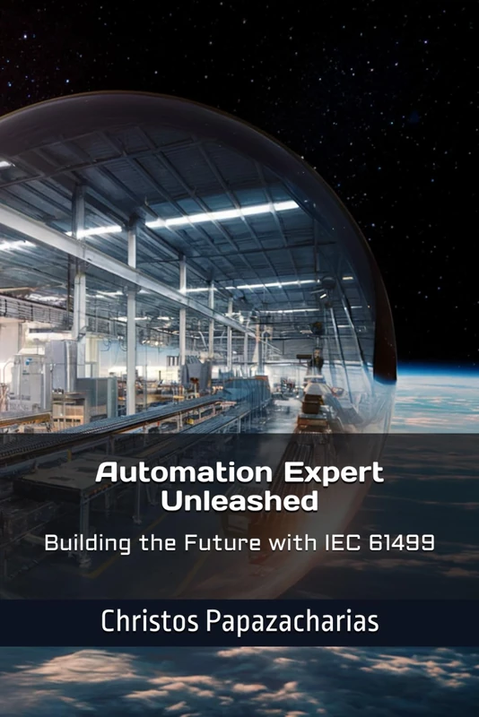 Automation Expert Unleashed: Building the Future with IEC 61499
