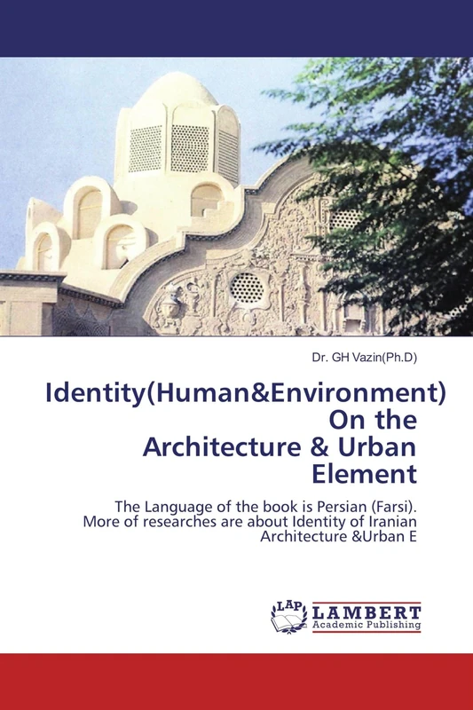 Identity(Human&Environment) On the Architecture & Urban Element: The Language of the book is Persian (Farsi). More of researches are about Identity of Iranian Architecture &Urban E - Image 1
