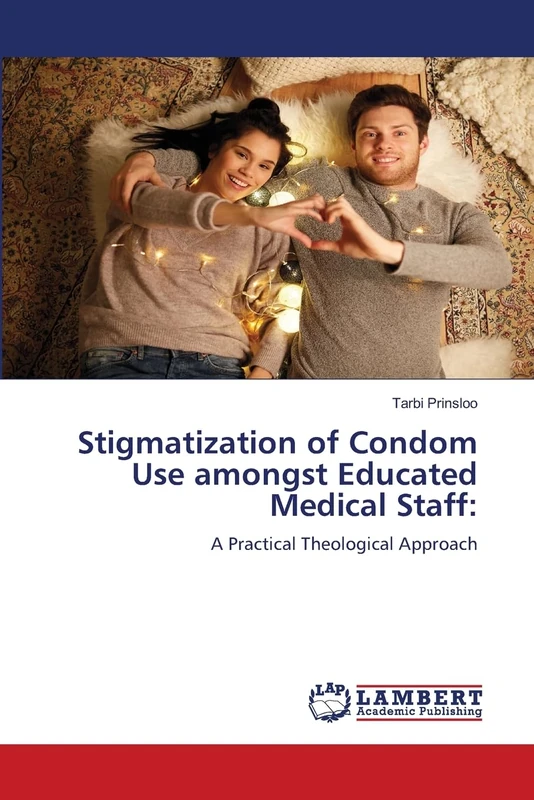 Stigmatization of Condom Use amongst Educated Medical Staff:: A Practical Theological Approach - Image 1