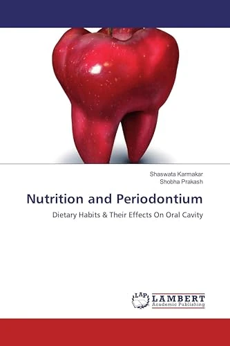 Nutrition and Periodontium: Dietary Habits & Their Effects On Oral Cavity