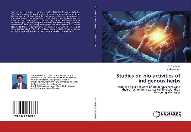 Studies on bio-activities of indigenous herbs: Studies on bio-activities of indigenous herbs and their effect on lung cancer cell line with drug designing strategies