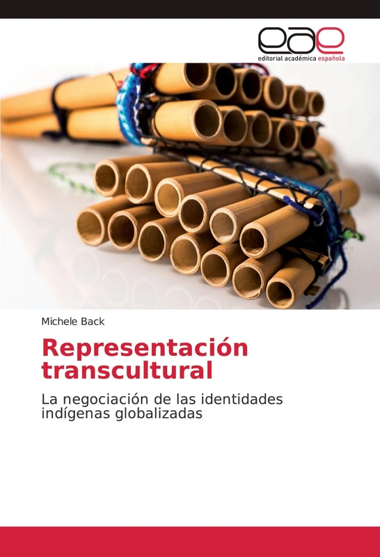 Representación transcultural: La negociación de las identidades indígenas globalizadas